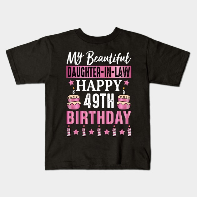 Happy 49th Birthday Daughter in Law Kids T-Shirt by loveshop